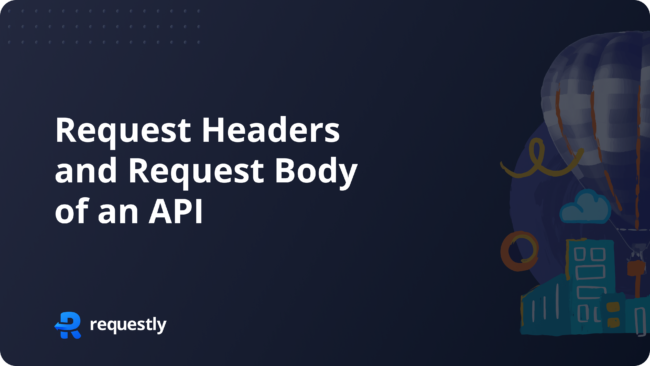 Request Headers & Request body of an API
